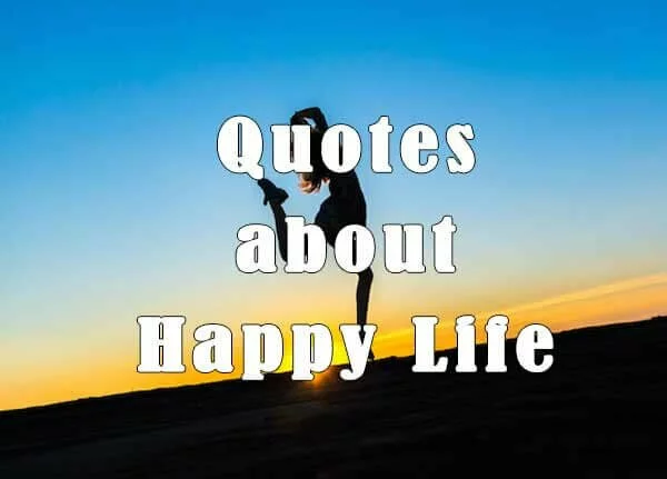 Quotes about Happy Life